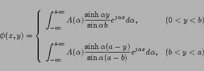 \begin{displaymath}
\mbox{\large$\phi$}(x,y)=
\left\{
\begin{array}{ll}
\dis...
...ha(a-b)}
e^{j\alpha x}d\alpha}
,&(b<y<a)
\end{array}\right.
\end{displaymath}