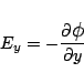 \begin{displaymath}
E_y = -\frac{\partial \mbox{\large$\phi$}}{\partial y}
\end{displaymath}