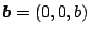 $\mbox{\boldmath${b}$}=(0,0,b)$