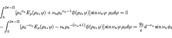 \begin{eqnarray*}
&&
\int_{0}^{2\pi-\Omega}[
{\rho_0}^{\nu_n}E_\rho(\rho_0,\v...
... d\varphi
= \frac{q_0}{\varepsilon } d^{-\nu_n} \sin\nu_n\phi_0
\end{eqnarray*}