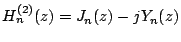 $H_n^{(2)}(z)=J_n(z)-jY_n(z)$