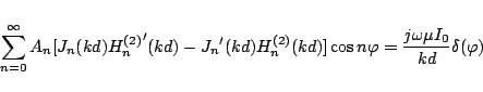 \begin{eqnarray*}
\sum_{n=0}^{\infty}
A_n [J_n(kd){H_{n}^{(2)}}'(kd)-{J_n}'(kd)...
...(kd)]\cos n\varphi
=
\frac{j\omega\mu I_0}{kd}\delta(\varphi )
\end{eqnarray*}