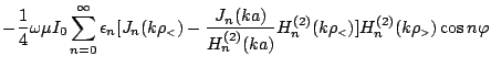 $\displaystyle -\frac{1}{4}\omega\mu I_0
\sum_{n=0}^{\infty}
\epsilon_n [
J_n(k\...
...o_{\mbox{\tiny {$<$}}})
]
H_{n}^{(2)}(k\rho_{\mbox{\tiny {$>$}}})
\cos n\varphi$