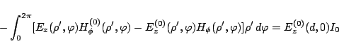 \begin{displaymath}
-\int_0^{2\pi}[
E_z(\rho',\varphi )H_\phi^{(0)}(\rho',\var...
..._\phi(\rho',\varphi )
]\rho'\,d\varphi
=
E_z^{(0)}(d,0)I_0
\end{displaymath}