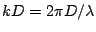 $kD=2\pi D/\lambda$