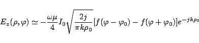 \begin{displaymath}
E_z(\rho,\varphi )
\simeq
-\frac{\omega\mu}{4}I_0
\sqrt{...
...[f(\varphi -\varphi _0)-f(\varphi +\varphi _0)]
e^{-jk\rho_0}
\end{displaymath}