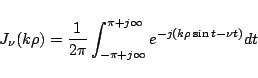 \begin{displaymath}
J_\nu(k\rho) = \frac{1}{2\pi}\int_{-\pi+j\infty}^{\pi+j\infty}
e^{-j(k\rho\sin t -\nu t)} dt
\end{displaymath}