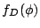 $\displaystyle f_D(\phi)$