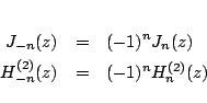 \begin{eqnarray*}
J_{-n}(z) &=& (-1)^n J_n(z)\\
H_{-n}^{(2)}(z) &=& (-1)^n H_{n}^{(2)}(z)
\end{eqnarray*}
