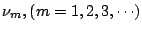 $\nu_m,(m=1,2,3,\cdots)$