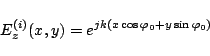 \begin{displaymath}E_z^{(i)}(x,y) = e^{jk(x\cos\varphi _0+y\sin\varphi _0)} \end{displaymath}