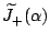 $\widetilde{J}_+(\alpha)$