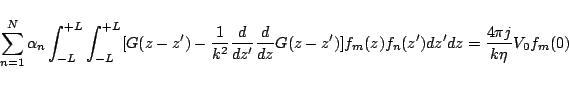 \begin{displaymath}
\sum_{n=1}^{N}\alpha_n\int_{-L}^{+L}\int_{-L}^{+L}[
G(z-z'...
...(z-z')
]f_m(z)f_n(z')dz'dz
=
\frac{4\pi j}{k\eta}V_0 f_m(0)
\end{displaymath}