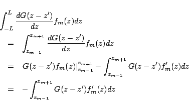 \begin{eqnarray*}
\lefteqn{
\int_{-L}^L \frac{dG(z-z')}{dz}f_m(z)dz
}\\
&=&...
...z')f'_m(z)dz\\
&=&
-\int_{z_{m-1}}^{z_{m+1}} G(z-z')f'_m(z)dz
\end{eqnarray*}