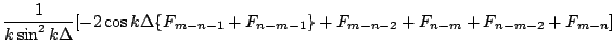 $\displaystyle \frac{1}{k\sin^2 k\Delta}[
-2\cos k\Delta\{F_{m-n-1}+F_{n-m-1}\}
+ F_{m-n-2}+F_{n-m}
+ F_{n-m-2}+F_{m-n}]$