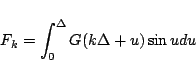 \begin{displaymath}F_k = \int_0^\Delta G(k\Delta+u)\sin u du \end{displaymath}