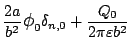 $\displaystyle \frac{2a}{b^2}\mbox{\large$\phi$}_0\delta_{n,0}
+\frac{Q_0}{2\pi\varepsilon b^2}$