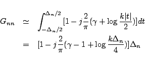 \begin{eqnarray*}
G_{nn}
&\simeq&
\int_{-\Delta_n/2}^{\Delta_n/2}
[1-j\frac{...
...=&
[1-j\frac{2}{\pi}(\gamma-1+\log\frac{k\Delta_n}{4})]\Delta_n
\end{eqnarray*}