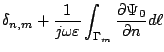 $\displaystyle \delta_{n,m} +\frac{1}{j\omega\varepsilon }
\int_{\Gamma_m}\frac{\partial{\Psi_0}}{\partial{n}}d\ell$