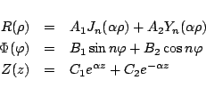 \begin{displaymath}
\begin{array}{rcl}
R(\rho) &=& A_1 J_n(\alpha\rho)
+ A_2 Y...
... \\
Z(z) &=& C_1 e^{\alpha z} + C_2 e^{-\alpha z}
\end{array}\end{displaymath}