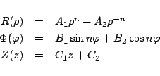 \begin{displaymath}
\begin{array}{rcl}
R(\rho) &=& A_1 \rho^n
+ A_2 \rho^{-n}\...
...rphi
+ B_2\cos n\varphi \\
Z(z) &=& C_1 z + C_2
\end{array}\end{displaymath}