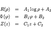 \begin{displaymath}
\begin{array}{rcl}
R(\rho) &=& A_1 \log\rho
+ A_2\\
\Phi...
...i ) &=& B_1\varphi
+ B_2\\
Z(z) &=& C_1 z + C_2
\end{array}\end{displaymath}