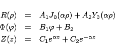 \begin{displaymath}
\begin{array}{rcl}
R(\rho) &=& A_1 J_0(\alpha\rho)
+ A_2 Y...
...2\\
Z(z) &=& C_1 e^{\alpha z} + C_2 e^{-\alpha z}
\end{array}\end{displaymath}