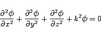 \begin{displaymath}
\frac{\partial^2 \mbox{\large$\phi$}}{\partial{x}^2}
+\fra...
...\mbox{\large$\phi$}}{\partial{z}^2}
+k^2\mbox{\large$\phi$}=0
\end{displaymath}