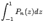 $\displaystyle \int_{-1}^{1} P_n(z)dz$