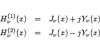 \begin{eqnarray*}
H_\nu^{(1)}(x) &=& J_\nu(x) + j Y_\nu(x)\\
H_\nu^{(2)}(x) &=& J_\nu(x) - j Y_\nu(x)
\end{eqnarray*}
