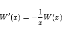 \begin{displaymath}W'(x) = -\frac{1}{x}W(x) \end{displaymath}