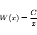 \begin{displaymath}W(x) = \frac{C}{x} \end{displaymath}