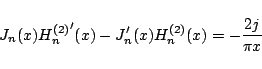 \begin{displaymath}
J_n(x){H_n^{(2)}}'(x) - J'_n(x)H_n^{(2)}(x)
= -\frac{2j}{\pi x}
\end{displaymath}