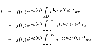 \begin{eqnarray*}
I &\simeq&
f(t_0) e^{jRg(t_0)}\int_D e^{\frac{1}{2}jRg''(t_0...
...\infty}^{+\infty}
e^{\pm\frac{1}{2}jR\vert g''(t_0)\vert u^2}du
\end{eqnarray*}