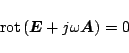 \begin{displaymath}\,\mbox{rot}\,(\mbox{\boldmath${E}$} + j\omega\mbox{\boldmath${A}$}) = 0 \end{displaymath}