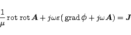 \begin{displaymath}
\frac{1}{\mu}\,\mbox{rot}\,\,\mbox{rot}\,\mbox{\boldmath${A...
...e$\phi$}+j\omega\mbox{\boldmath${A}$}) = \mbox{\boldmath${J}$}
\end{displaymath}