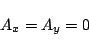 \begin{displaymath}A_x = A_y = 0 \end{displaymath}