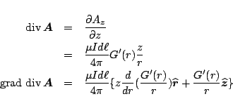 \begin{eqnarray*}
\,\mbox{div}\,\mbox{\boldmath${A}$}
&=&
\frac{\partial A_z}...
...ldmath${r}$}}
+\frac{G'(r)}{r}\widehat{\mbox{\boldmath${z}$}}\}
\end{eqnarray*}